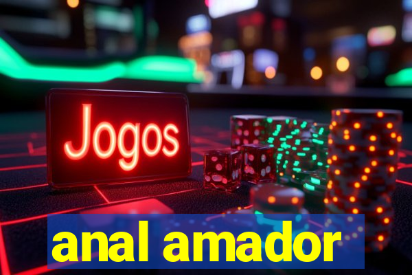 anal amador