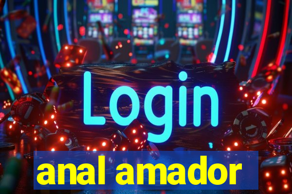 anal amador