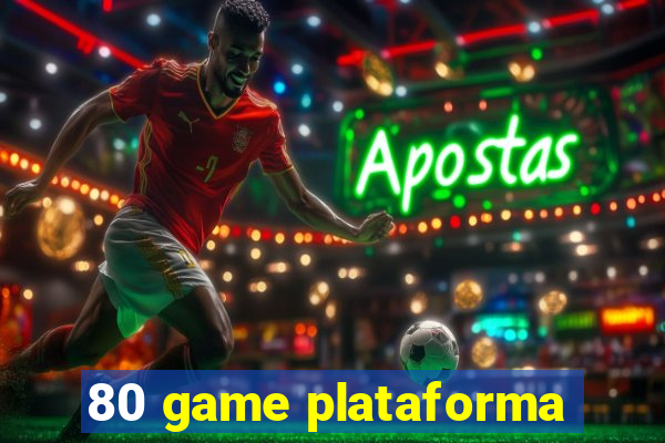 80 game plataforma