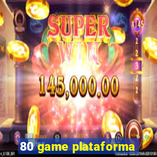 80 game plataforma