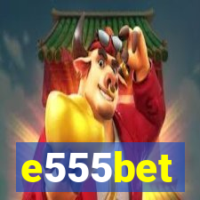 e555bet