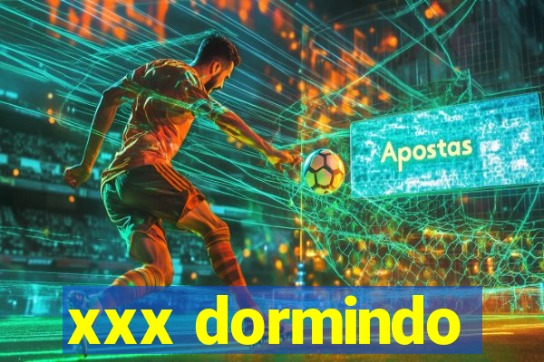 xxx dormindo