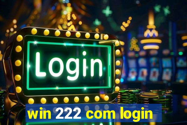 win 222 com login