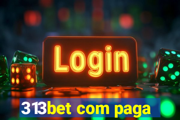 313bet com paga