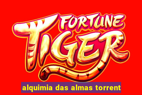 alquimia das almas torrent