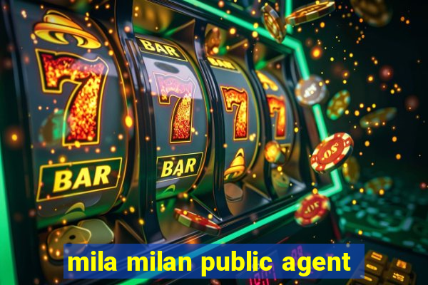 mila milan public agent