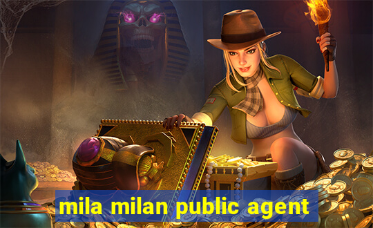 mila milan public agent