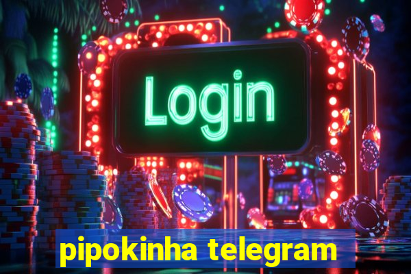 pipokinha telegram