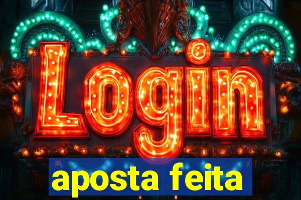 aposta feita