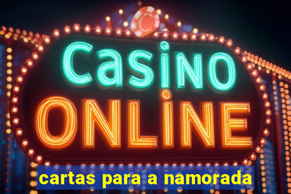 cartas para a namorada