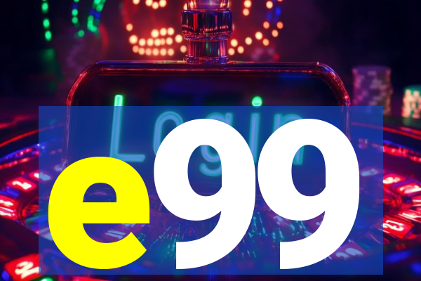 e99