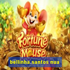 bellinha.santos nua