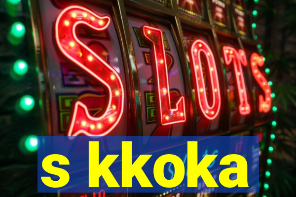 s kkoka