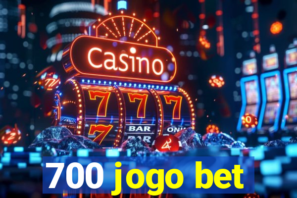 700 jogo bet