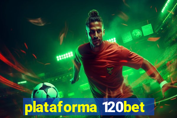 plataforma 120bet