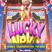 tempo regulamentar futebol