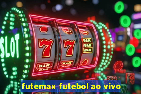 futemax futebol ao vivo