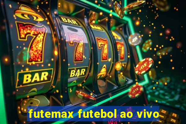 futemax futebol ao vivo