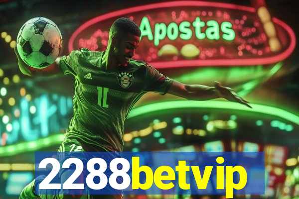 2288betvip
