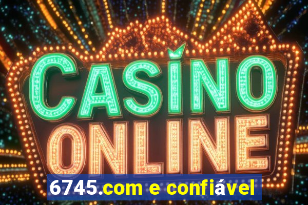 6745.com e confiável