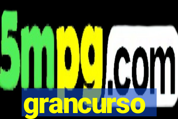grancurso