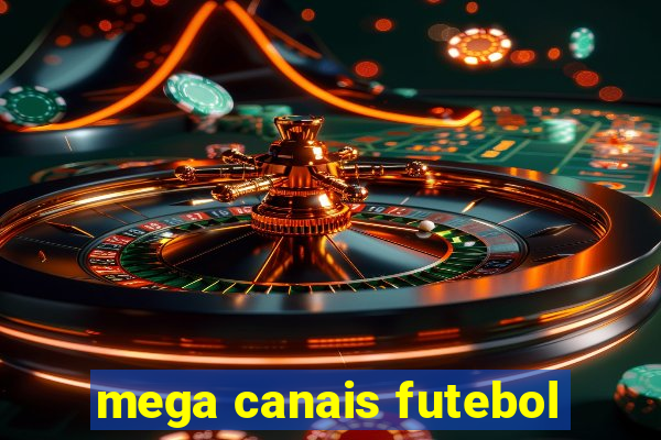 mega canais futebol
