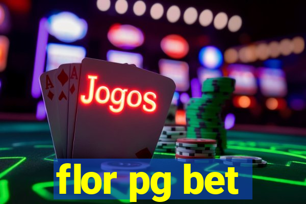 flor pg bet