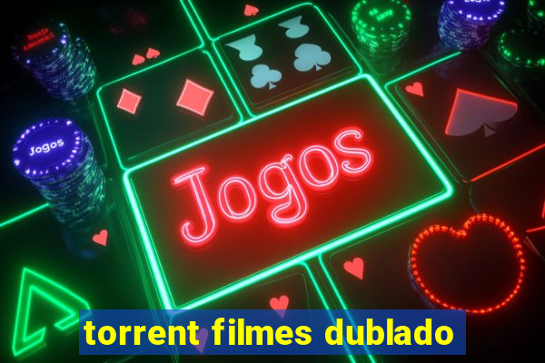 torrent filmes dublado