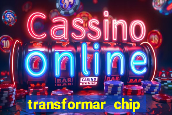 transformar chip tim em esim