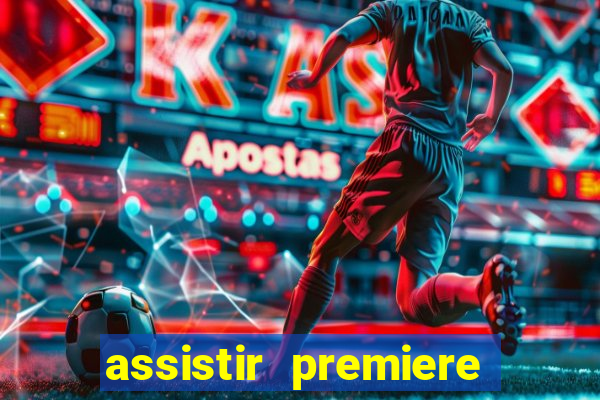 assistir premiere futebol clube ao vivo
