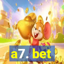 a7. bet