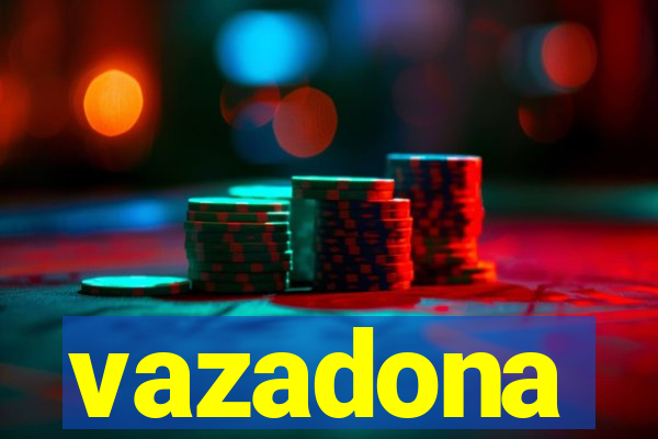 vazadona