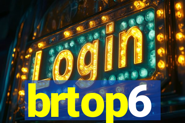 brtop6