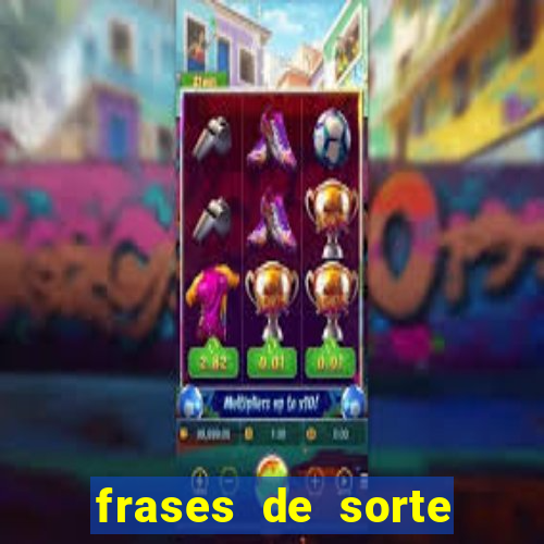 frases de sorte para status