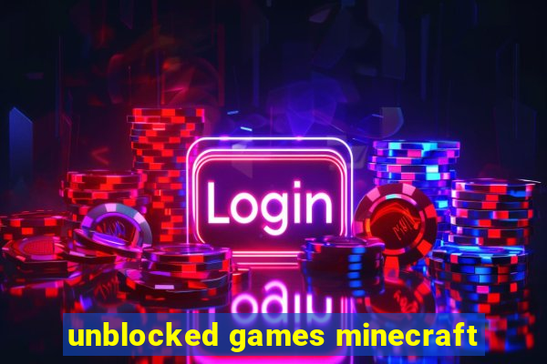 unblocked games minecraft