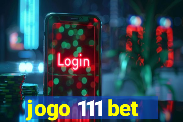 jogo 111 bet