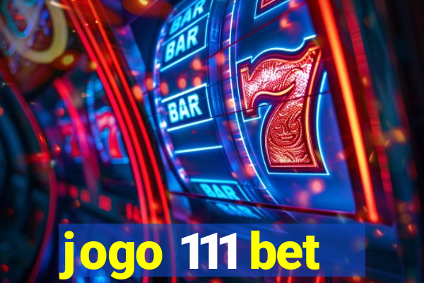 jogo 111 bet