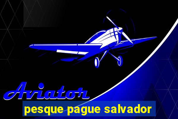 pesque pague salvador