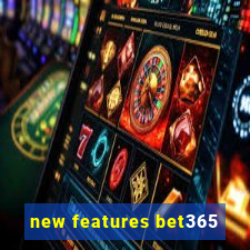 new features bet365
