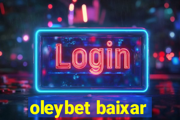 oleybet baixar