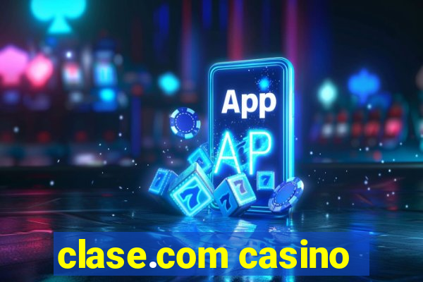 clase.com casino