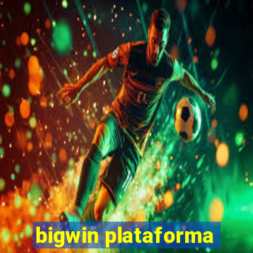 bigwin plataforma