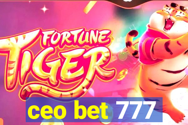 ceo bet 777