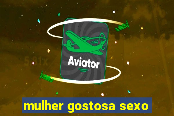 mulher gostosa sexo