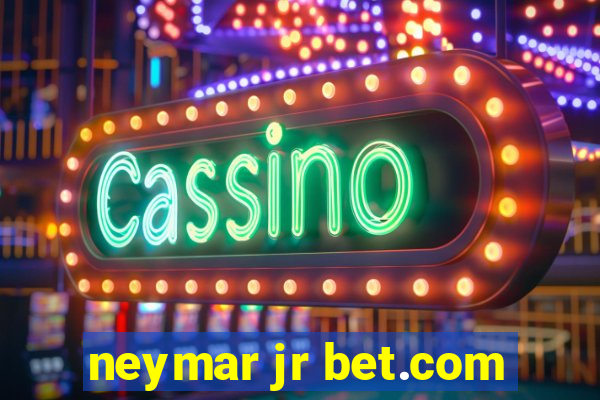 neymar jr bet.com