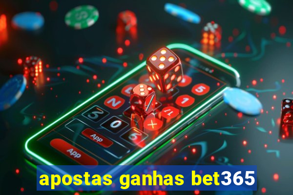 apostas ganhas bet365