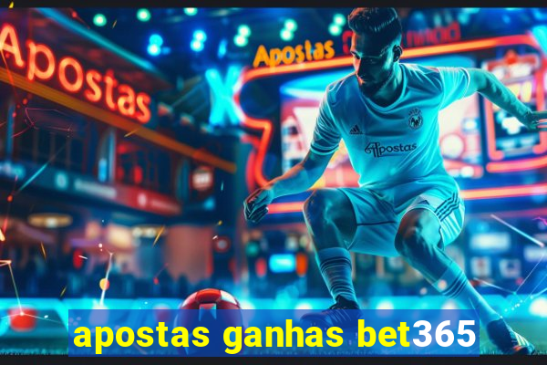 apostas ganhas bet365