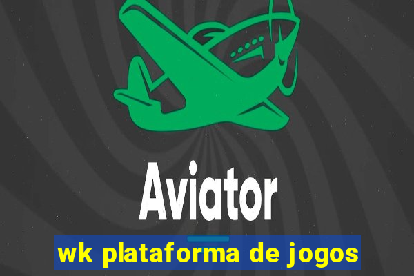 wk plataforma de jogos