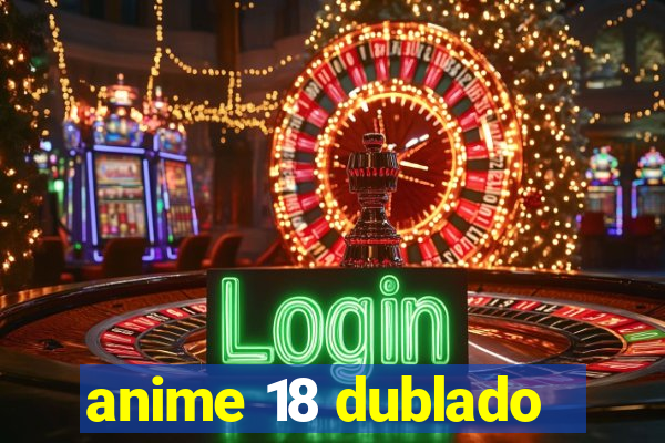 anime 18 dublado