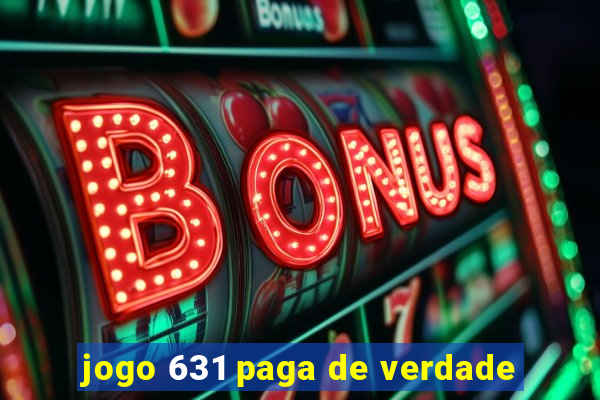 jogo 631 paga de verdade